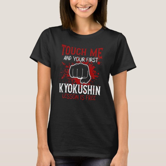 Touch Me And Your First Kyokushin Lesson Is Free T Shirt (Framsida)