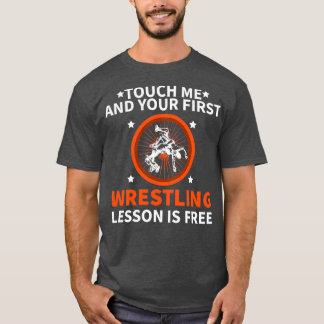 touch me and your first wrestling lesson is free 1 t shirt