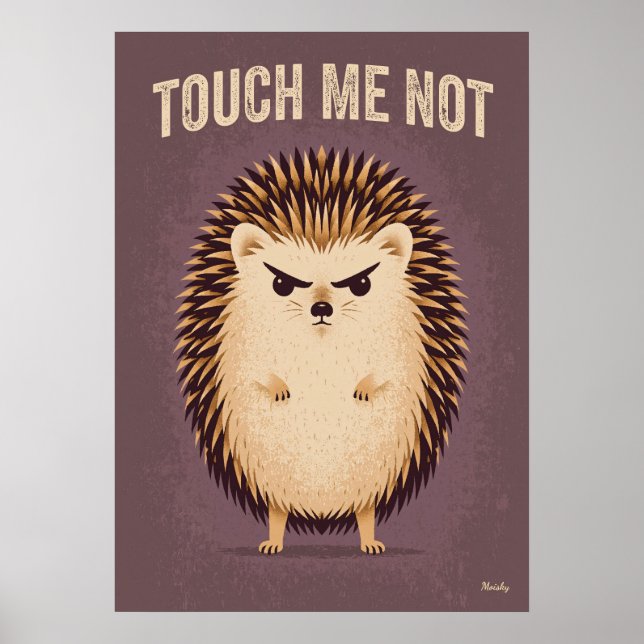 Touch Me Not – Funny Angry Hedgehog Cartoon Poster (Framsidan)