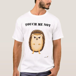 Touch Me Not Rolig Grinig Igelkott T-Shirt