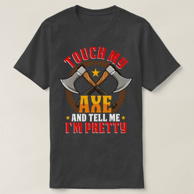 Touch my Ax roligt Ax Throwing Hatchet T Shirt (Design framsida)