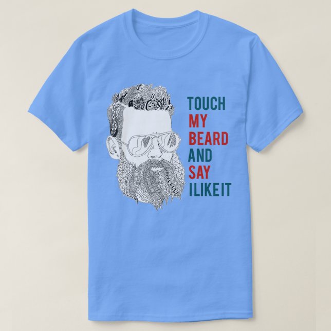 Touch My Beard 1 T Shirt (Design framsida)