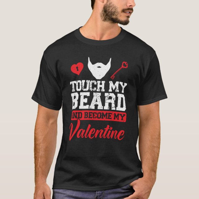 Touch My Beard And Become My Valentine Valentine B T Shirt (Framsida)