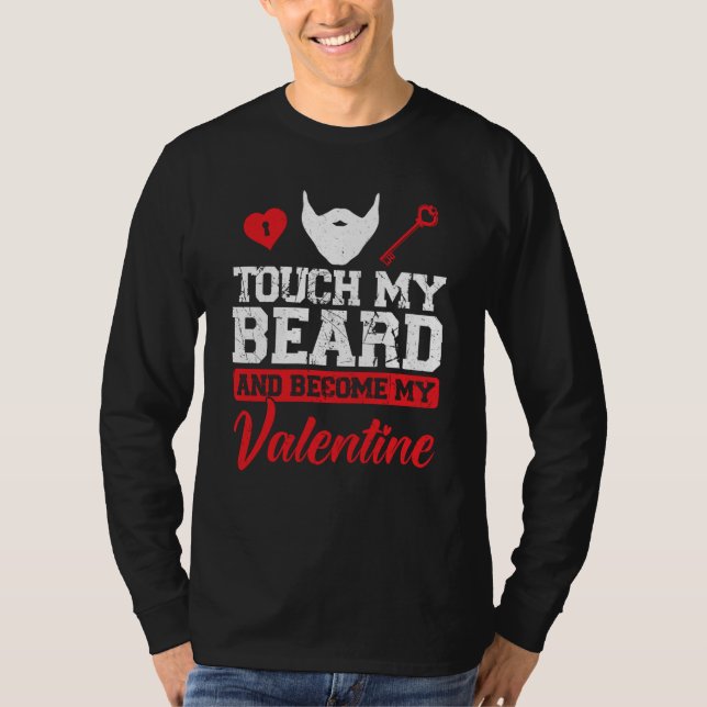 Touch My Beard And Become My Valentine Valentine B T Shirt (Framsida)