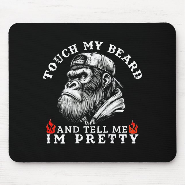 Touch My Beard And Tell Me I'm Pretty Funny Monkey Musmatta (Framsidan)