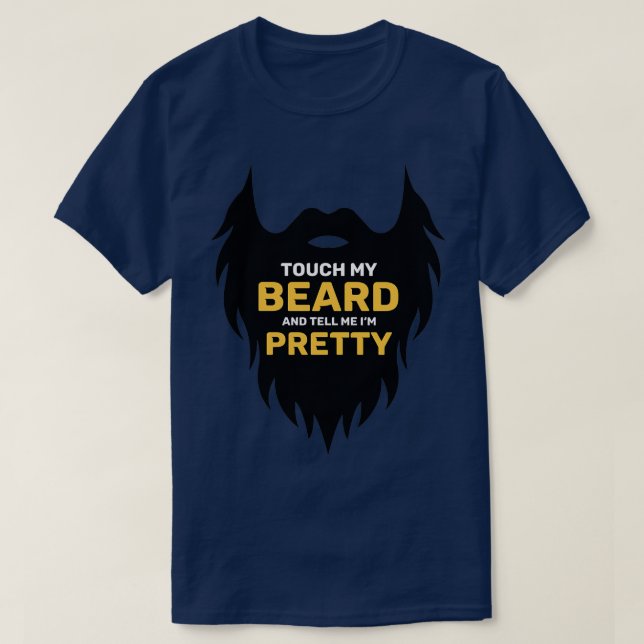 Touch My Beard och Berätta för mig om Söt 4 1 T Shirt (Design framsida)