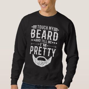 Touch My Beard och säg att jag är Söt Fars dag M Lång Ärmad Tröja