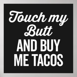 Touch My Butt Funny Quote Poster