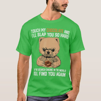 Touch My Chocolate And I Will Slap You So Hard Bea T Shirt