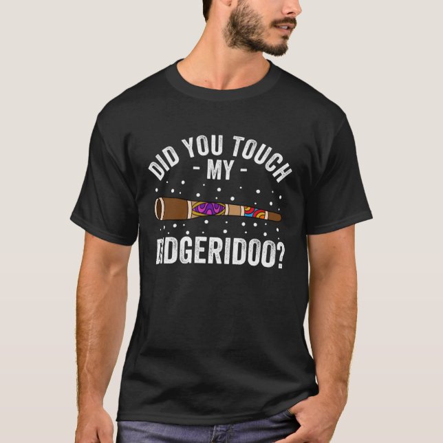 Touch My Didgeridoo T Shirt (Framsida)