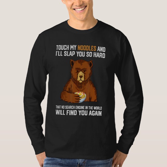 Touch My Noodles And I Will Slap You So Hard Bear  T Shirt (Framsida)