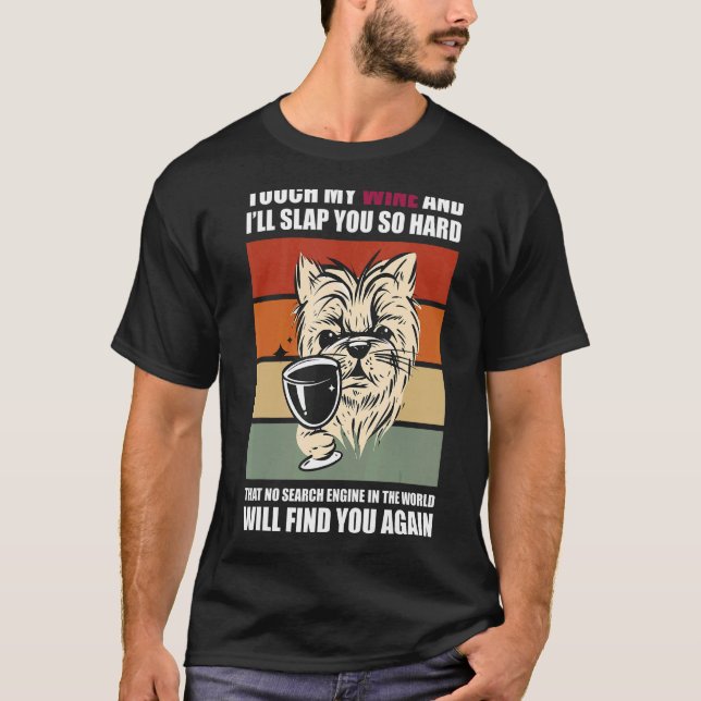 Touch My Wine And I Will Slap You so Hard  Dog T Shirt (Framsida)