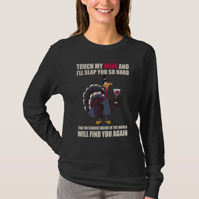 Touch My Wine And I Will Slap You so Hard T Shirt (Framsida)