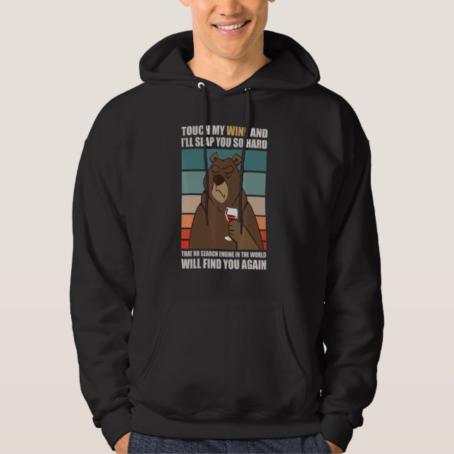 Touch My Wine And I Will Slap You so Hard Wine Dri Hoodie (Framsida)