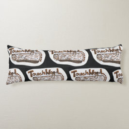 Touch Wood Kroppskudde