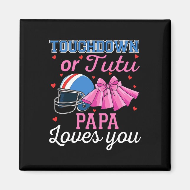 Touchdown Eller Tutu Pappa Älskar Dig Fotboll Kön  Magnet (Framsidan)