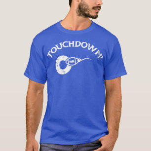 Touchdown Sperm Egg Funny Gravid Meddelande D T Shirt