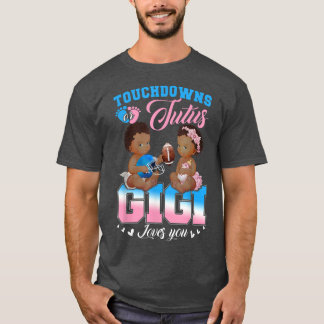 Touchdowns eller Tutus Gigi Kärlek You Gender Reve T Shirt