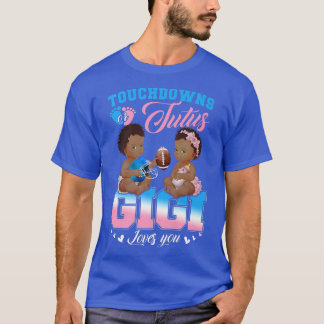 Touchdowns eller Tutus Gigi Kärlek You Gender Reve T Shirt