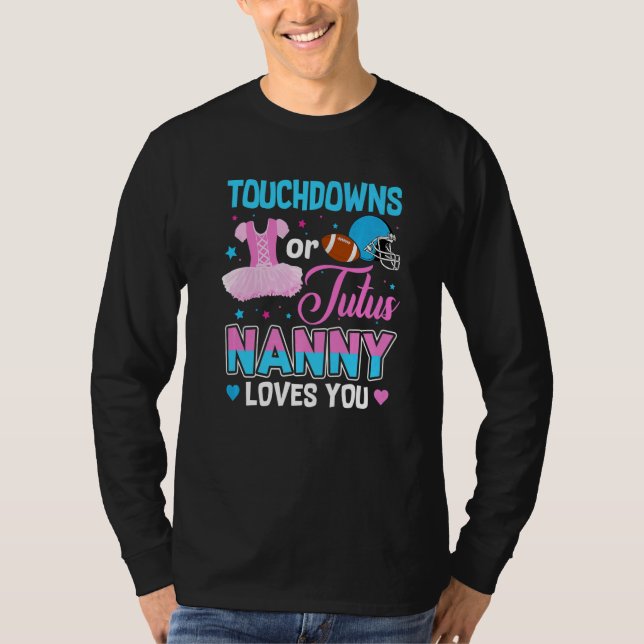 Touchdowns Or Tutus Nanny Loves You Gender Reveal T Shirt (Framsida)