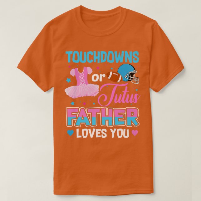 Touchdowor eller Tutus Far Kärlek Du Gender visa T Shirt (Design framsida)