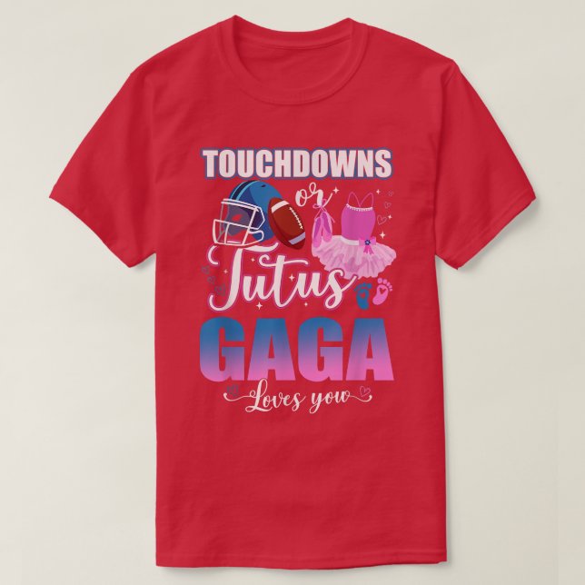 Touchdowor eller Tutus Gaga Kärlek Du Gender visar T Shirt (Design framsida)