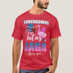 Touchdowor eller Tutus Gaga Kärlek Du Gender visar T Shirt
