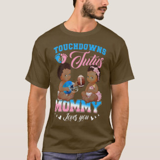 Touchdowor eller Tutus Mamma Kärlek You Gender-vis T Shirt