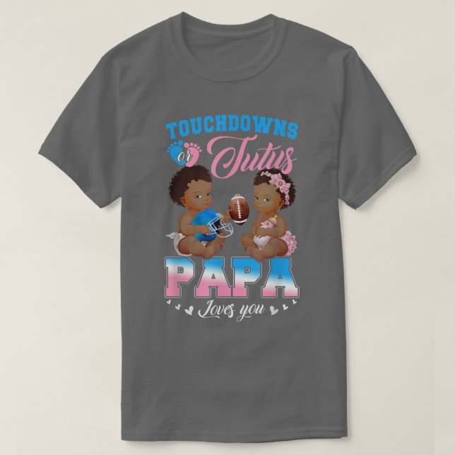 Touchdowor eller Tutus Pappa Kärlek You Gender Rev T Shirt (Design framsida)