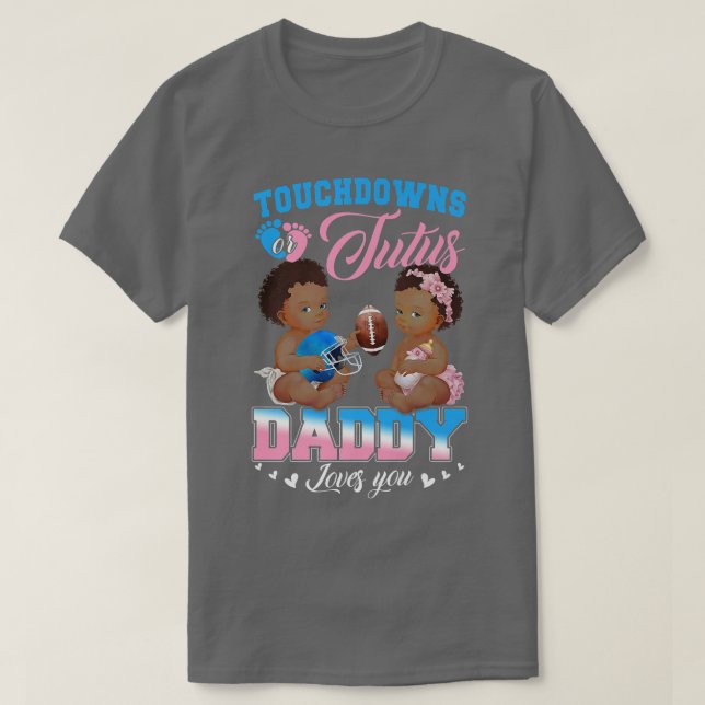 Touchdowor eller Tutus pappa Kärlek You Gender Rev T Shirt (Design framsida)