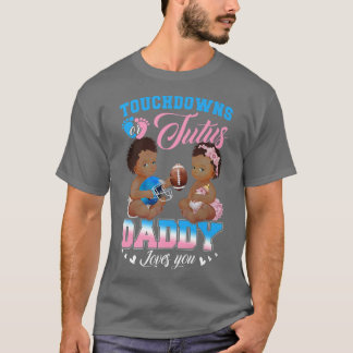 Touchdowor eller Tutus pappa Kärlek You Gender Rev T Shirt