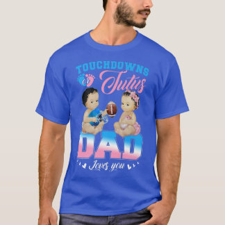Touchdowor eller Tutus Pappa Kärlek You Gender Rev T Shirt