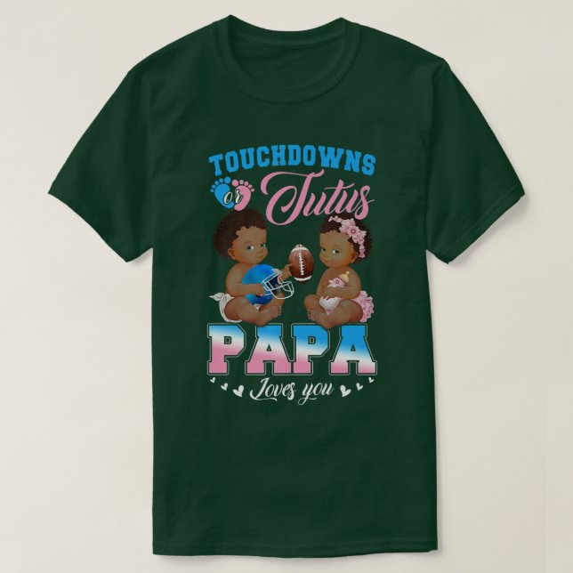 Touchdowor eller Tutus Pappa Kärlek You Gender Rev T Shirt (Design framsida)