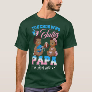 Touchdowor eller Tutus Pappa Kärlek You Gender Rev T Shirt