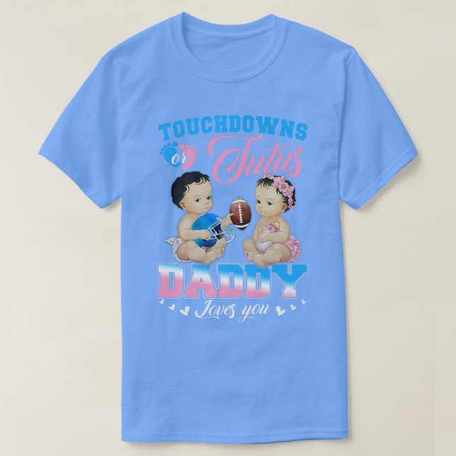 Touchdowor eller Tutus pappa Kärlek You Gender Rev T Shirt (Design framsida)