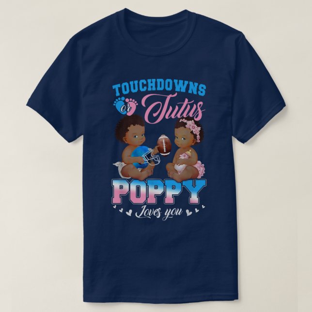 Touchdowor eller Tutus Poppy Kärlek Gender Visa T Shirt (Design framsida)