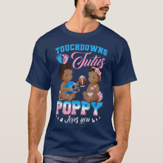 Touchdowor eller Tutus Poppy Kärlek Gender Visa T Shirt