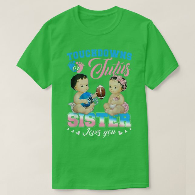 Touchdowor eller Tutus Sister Kärlek You Gender Re T Shirt (Design framsida)