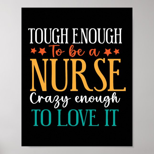 Tough Enough To Be A Nurse Crazy Enough To Love It Poster (Framsidan)
