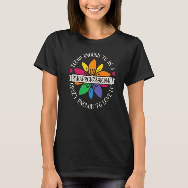 Tough Enough To Be A Paraprofessional SPED Teacher T Shirt (Framsida)
