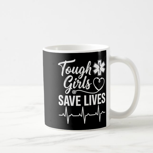 Tough Girls Save Lives Ems Paramedic Emt Stethosco Kaffemugg (Höger)