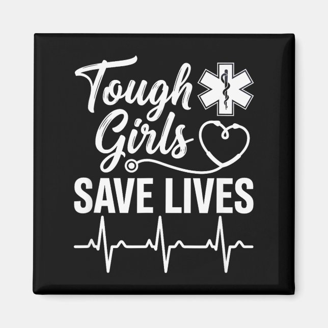 Tough Girls Save Lives Ems Paramedic Emt Stethosco Magnet (Framsidan)