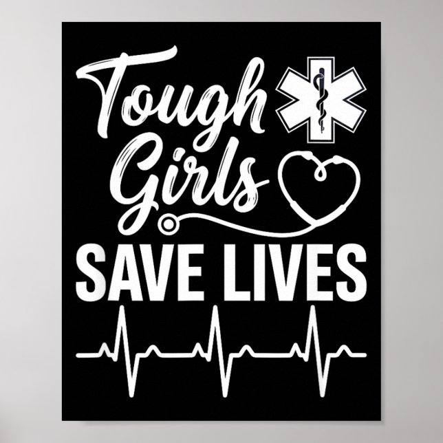 Tough Girls Save Lives Ems Paramedic Emt Stethosco Poster (Framsidan)
