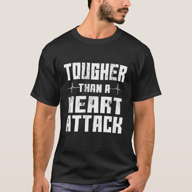 Tougher Than A  Heart Attack Survivor T Shirt (Framsida)