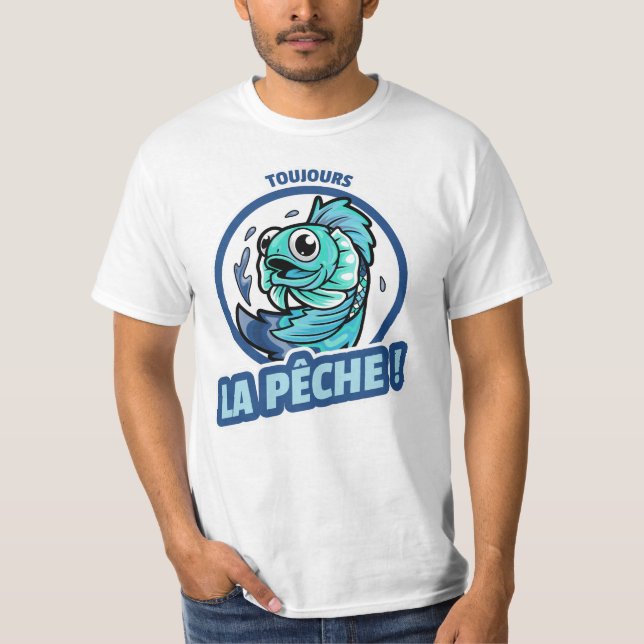 TOUJOURS LA PÊCHE !  T SHIRT (Framsida)