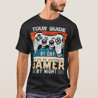 Tour guide by day gamer by night video gaming fans t shirt