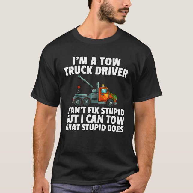 Tow Lastbil Driver Gift Funny Tow Operator T Shirt (Framsida)