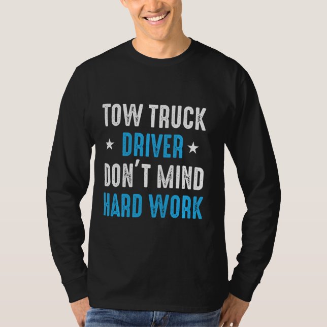 Tow Lastbil Driver Mind Trucker T Shirt (Framsida)