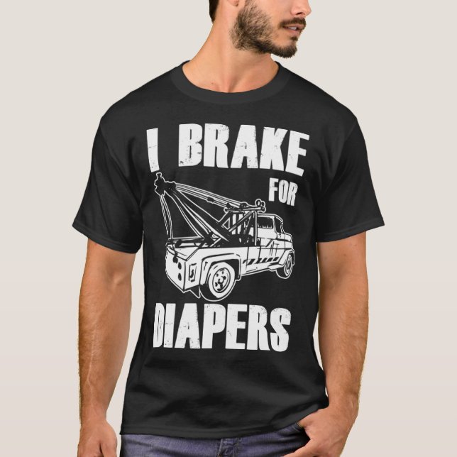 Tow Lastbil Driver Pappa Trucker Broke for Diaper T Shirt (Framsida)