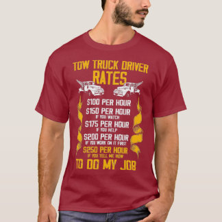 Tow Lastbil Driver Rate Trucker Gift T Shirt